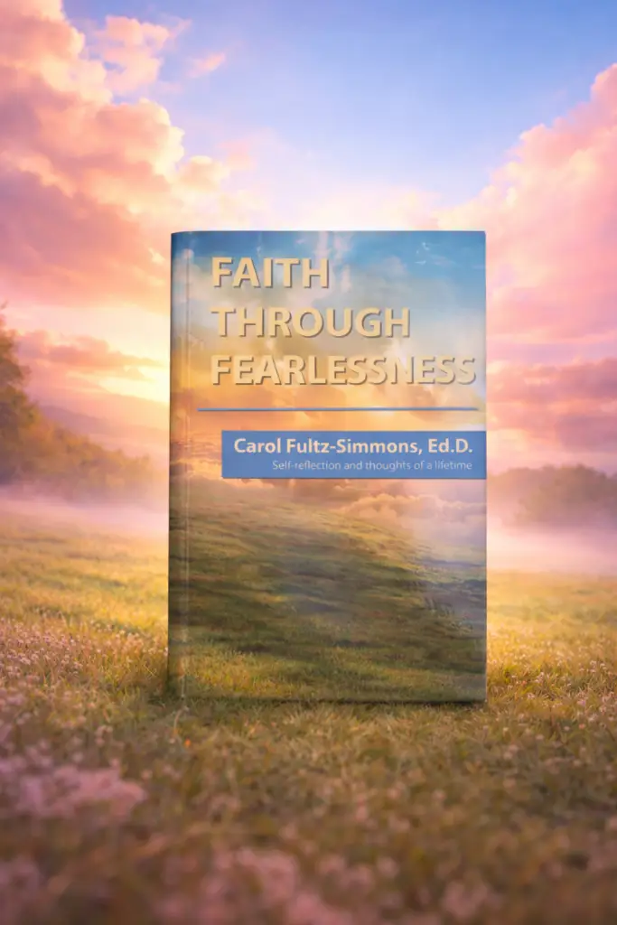 Faith Through Fearlessness by Dr. Carol Simmons