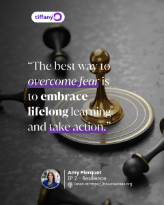 Amy Pierquet quote graphic for How She Rises Podcast Episode 2 hosted by Tiffany Odutoye, featuring a gold chess pawn and the quote “The best way to overcome fear is to embrace lifelong learning and take action.”
