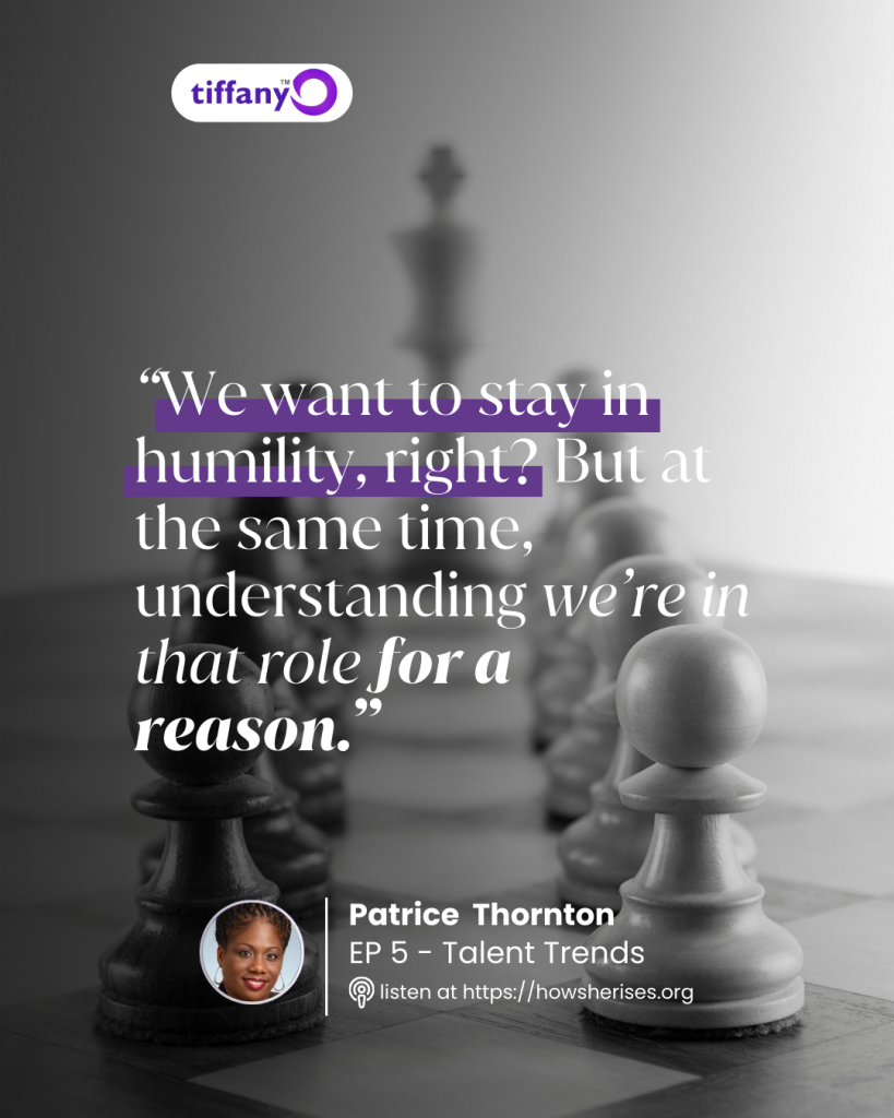 Patrice Thornton quote graphic for How She Rises Podcast Episode 5 hosted by Tiffany Odutoye, featuring chess pieces and the quote “We want to stay in humility, right? But at the same time, understanding we’re in that role for a reason.”